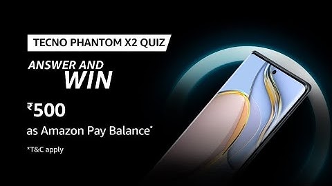 Tecno Phantom X2 Quiz Answers l Answer And Win ₹ 500 as Amazon Pay Balance #kbcwin #tecno