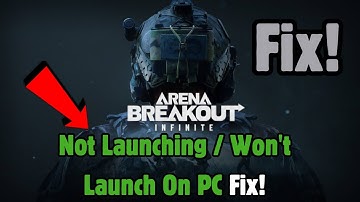 How To Fix Arena Breakout: Infinite Not Launching on PC