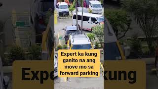 expert ka kung ganito ang move mo sa forward parking#motivation #driver