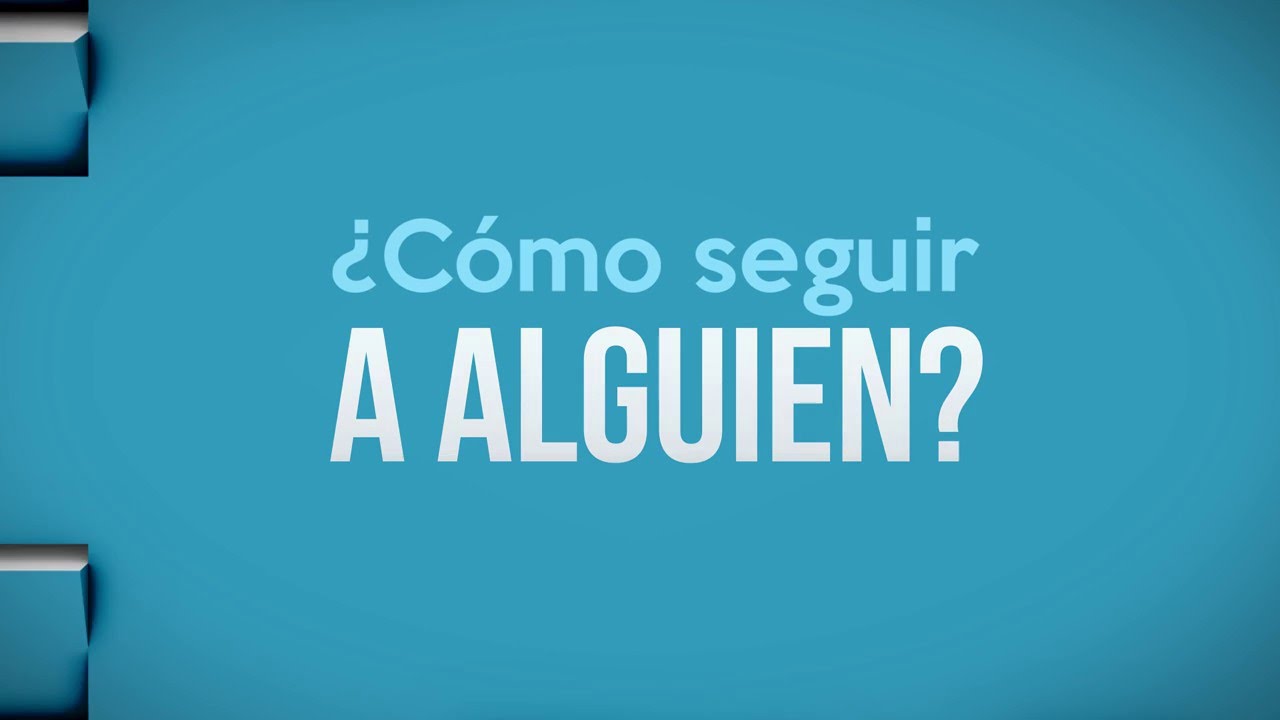 ¿Cómo seguir a alguien? - YouTube