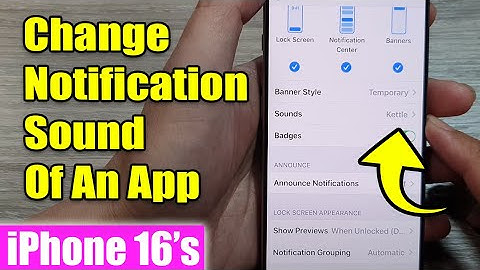 iPhone 16/16 Pro Max: How to Change Notification Sound Of An App