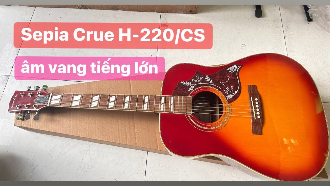 Đàn guitar Sepia Crue H-220/CS. Giá: 2tr500k ( test guitar Sepia