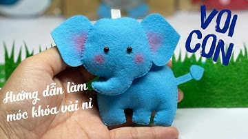 Hướng Dẫn Làm Móc Khóa Vải Nỉ Voi Con - How To Make A Felt Elephant Keychain - Nhe Huynh Handmade