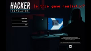 Hacker Simulator is kinda realistic