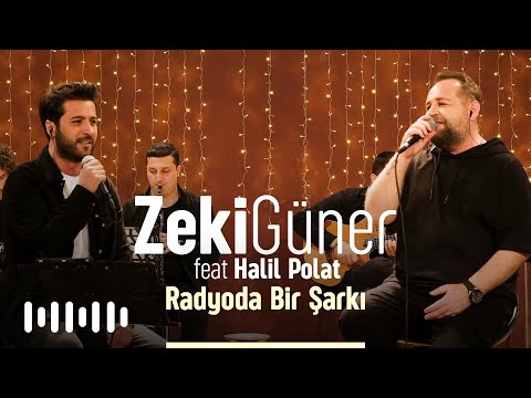 Zeki Güner feat. Halil Polat - Radyoda Bir Şarkı (Akustik)