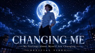 Changing Me (Official Video) | A Song About Self-Confidence, & Finding Yourself | Rhythm Extrovert
