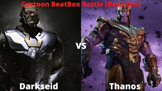 Marvel vs DC Beatbox Battle! Darkseid vs Thanos - Cartoon Beatbox Battle (Reaction)