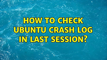 How to check Ubuntu crash log in last session?