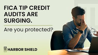 FICA Tip Credit Audit Defense: The IRS Is Knocking, Harbor Shield Answers