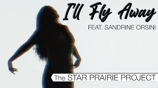 The Star Prairie Project - I'll Fly Away (Official Video)