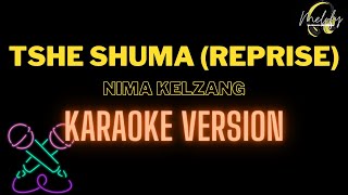 TSHE SHUMA (REPRISE) KARAOKE VERSION - Nima Kelzang Resimi