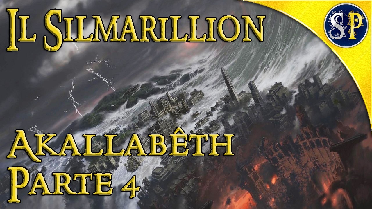 IL SILMARILLION. Recensione Akallabêth. La Caduta di Númenor. Parte 4 ...