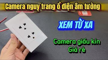 Camera nguỵ trang ổ cắm điện âm tường hình ảnh Full 4k xem từ xa không giới hạn mẫu tốt nhất 2025