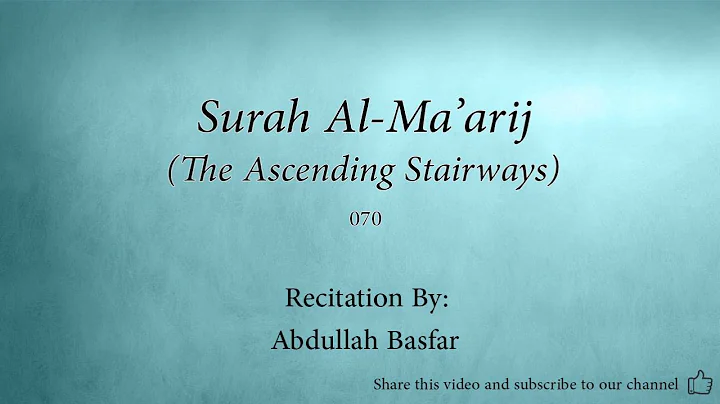 Surah Al Ma'arij The Ascending Stairways   070   Abdullah Basfar   Quran Audio