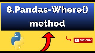 8.Pandas-Where() method