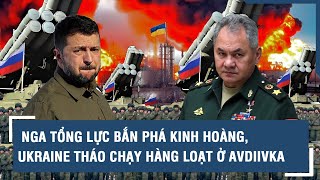 Toàn cảnh Quốc tế 27\/4: Nga tổng lực bắn phá kinh hoàng, Ukraine tháo chạy hàng loạt ở Avdiivka