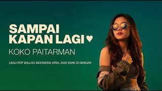 Lagu Tembang Kenangan  Sdanai Kapan Lagil  Paling Enak Di Dengar  Koko Paitarman 