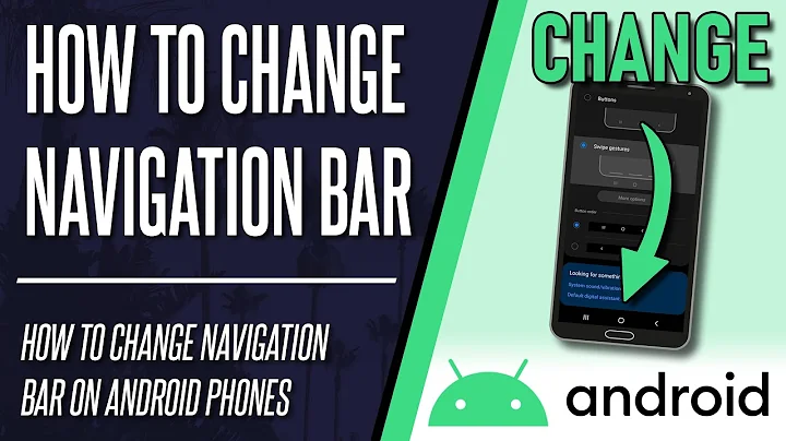 How to Change Navigation Bar on Android Phone