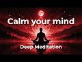 Calm Your Mind 🌙 Deep Meditation Music | Stress Relief & Inner Peace