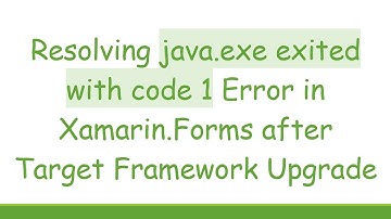 Resolving java.exe exited with code 1 Error in Xamarin.Forms after Target Framework Upgrade