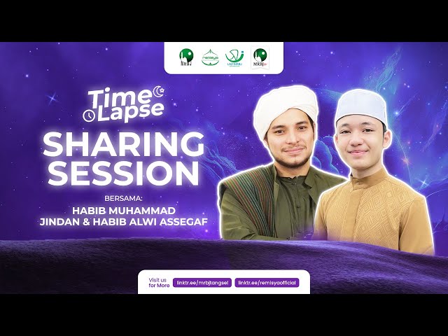 🔴KAJIAN SPESIAL TIMELAPSE | HABIB MUHAMMAD JINDAN & HABIB ALWI ASSEGAF | SHARING SESSION class=