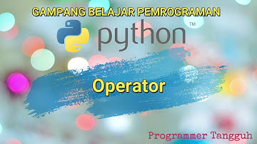 Belajar Pemrograman Python untuk Pemula - 6 Operator