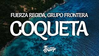 Fuerza Regida Grupo Frontera - Coqueta LetraLyrics