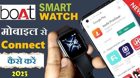 Boat SmartWatch Connect To Phone 2023🔥 || boat smartwatch ko mobile se kaise connect karen