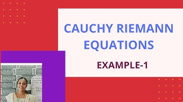 CAUCHY RIEMANN  EQUATIONS