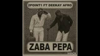 2point1 -Zaba Pepa (feat. Deekay Afro)
