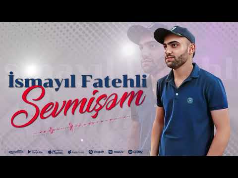 İsmayil Fatehli - Sevmişəm 2023