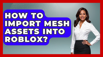 How To Import Mesh Assets Into Roblox? - Open World Tycoons