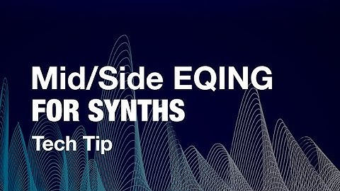 Tech Tip - Mid/Side EQing for Synths with Echo Sound Works