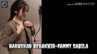 HARUSKAH BERAKHIR = FANNYSABILA cover lirik