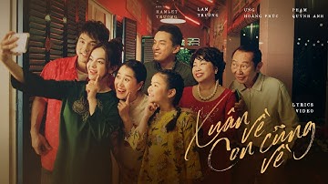 [Lyric Video] Xuân về con cũng về - Lam Trường - Ưng Hoàng Phúc - Phạm Quỳnh Anh