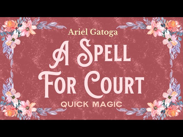A Spell for Court - Quick Magic with Ariel Gatoga ...