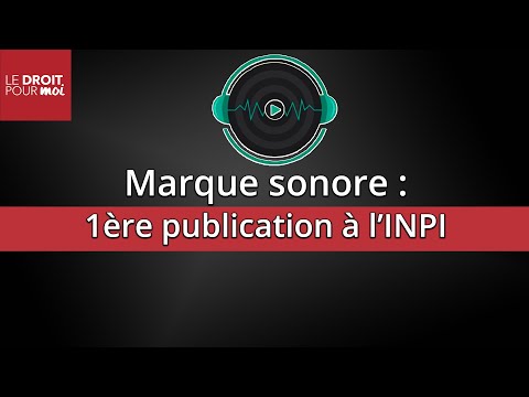 Marque sonore : première publication à l’INPI