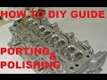 Cylinder head PORTING and POLISHING - how to diy guide