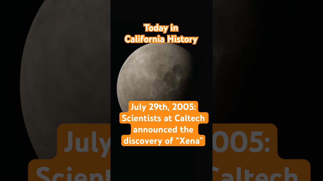 Today in California History: On July 29th, 2005, Caltech scientists announced the discovery of Xena