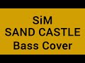[tab譜付き]SiM/SAND CASTLE feat. あっこゴリラ BassCover