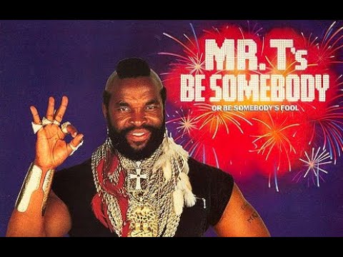 Mr. T's Be Somebody or Be Somebody's Fool - DVD-R Hell