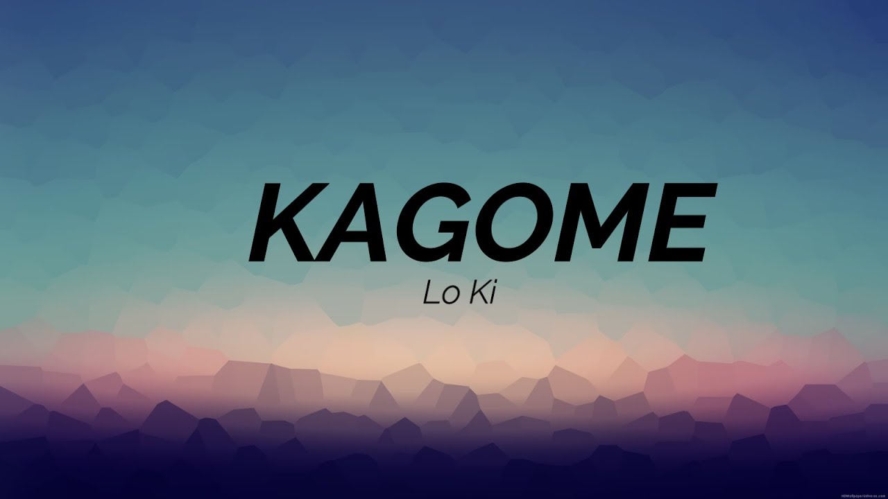 KAGOME - LOKI (Lyrics)