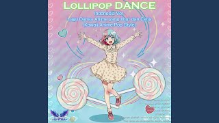 Lollipop Dance lagu Dansa Anime Yang Imut Dan Ceria kawaii Animepop Style indonesia Ver