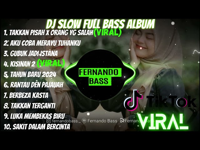 DJ FULL ALBUM & FULL BASS || TAKKAN PISAH X ORANG YG SALAH SLOW FULL BASS class=