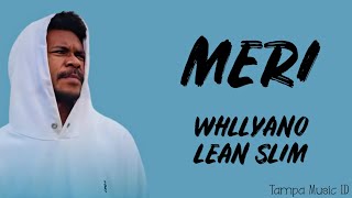 Whllyano - Meri (Tuhan Pertemukan) feat. Lean Slim (Lirik Lagu) ~ Tuhan Pertemukan indah saja oh