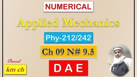 Phy-242 | Phy-212 | Applied Mechanics | Numerical 9.5 | Chapter 09 | Machines | km ch |