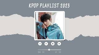 KPOP PLAYLIST 2023 NEW - 케이팝 플레이리스트 2023