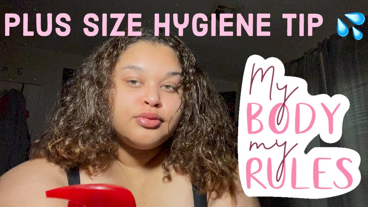 Plus Size Hygiene Routine + Tips To Smelling Fresh All Day 😋 2024