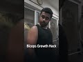 biceps growth hack #shorts #gym #biceps #youtubeshorts