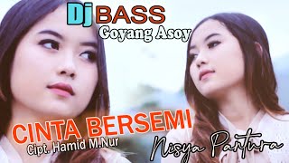 DJ CINTA BERSEMI - NISYA PANTURA I DJ Remix Duth Tik Tok Full Bass 2025 ( Official Music Video )